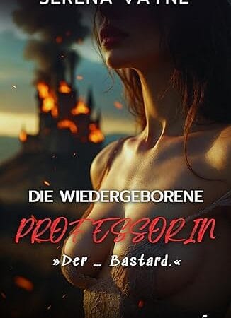DIE WIEDERGEBORENE PROFESSORIN: Das Ende der Schatten – Das große Finale (Dark Erotica Thriller) (DAS NETZWERK DER SCHATTEN 5)
