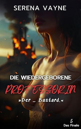 DIE WIEDERGEBORENE PROFESSORIN: Das Ende der Schatten – Das große Finale (Dark Erotica Thriller) (DAS NETZWERK DER SCHATTEN 5)