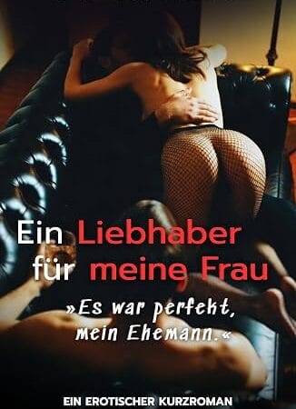 Ein Liebhaber für meine Frau: Wie alles begann (Ein Hotwife Roman) (Dianas Erwachen)