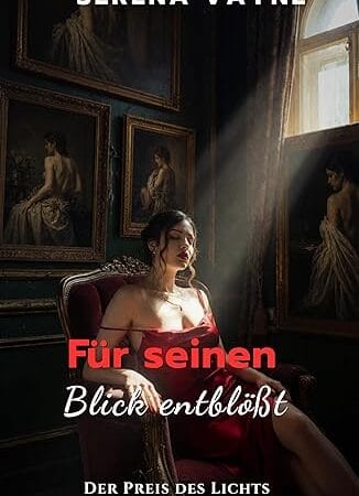 Für seinen Blick entblößt (DER PREIS DES LICHTS 1)