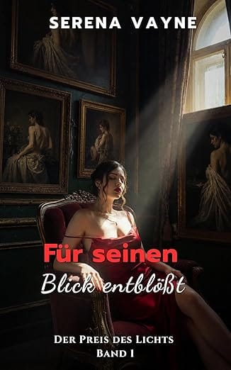 Für seinen Blick entblößt (DER PREIS DES LICHTS 1)